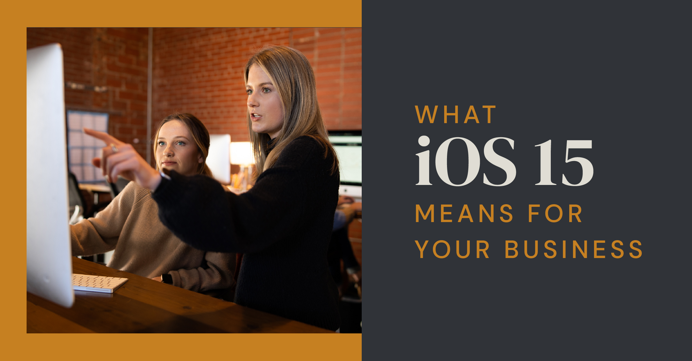 iOS15 effects on your business