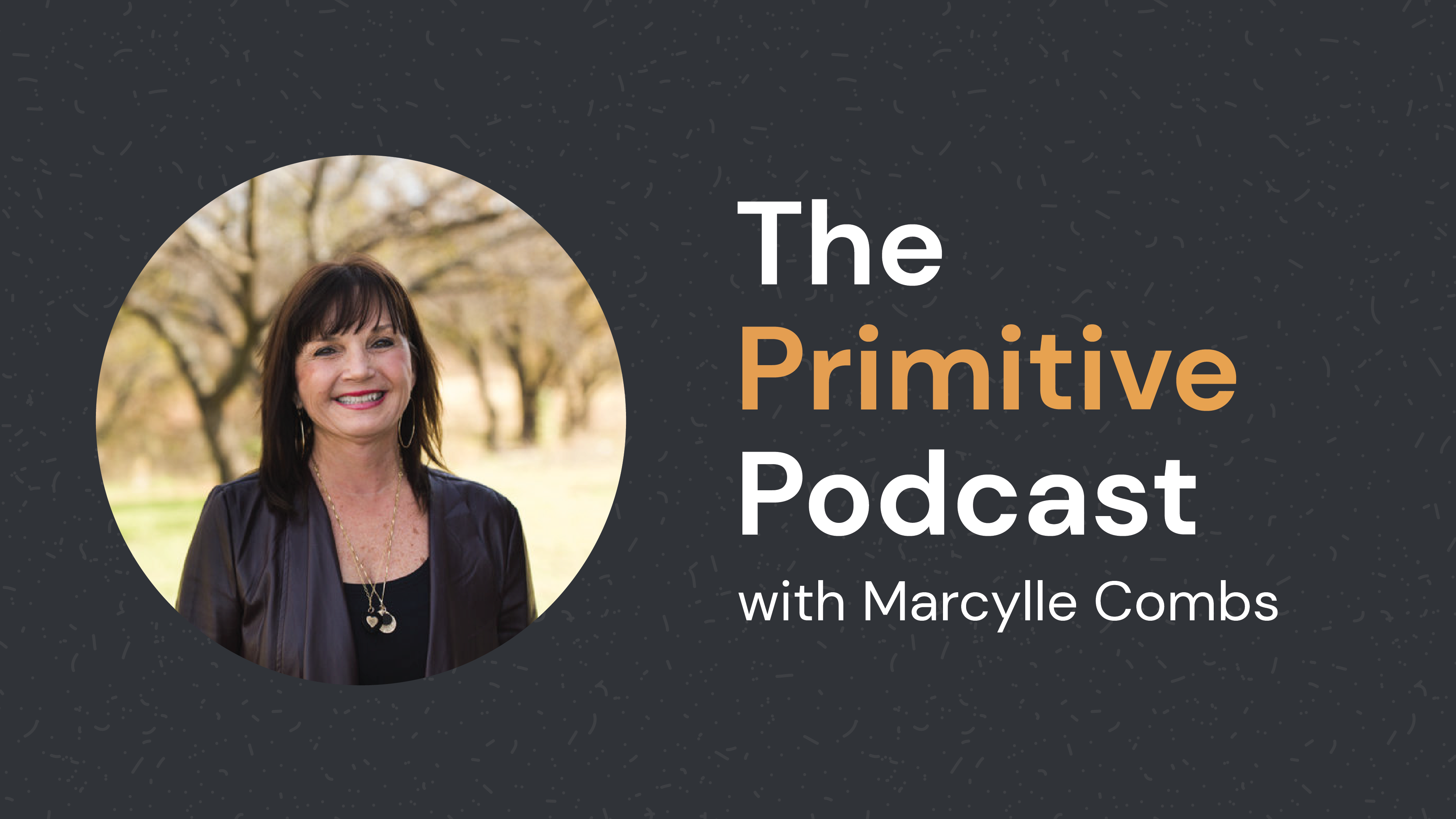 The Primitive Podcast with Marcylle Combs