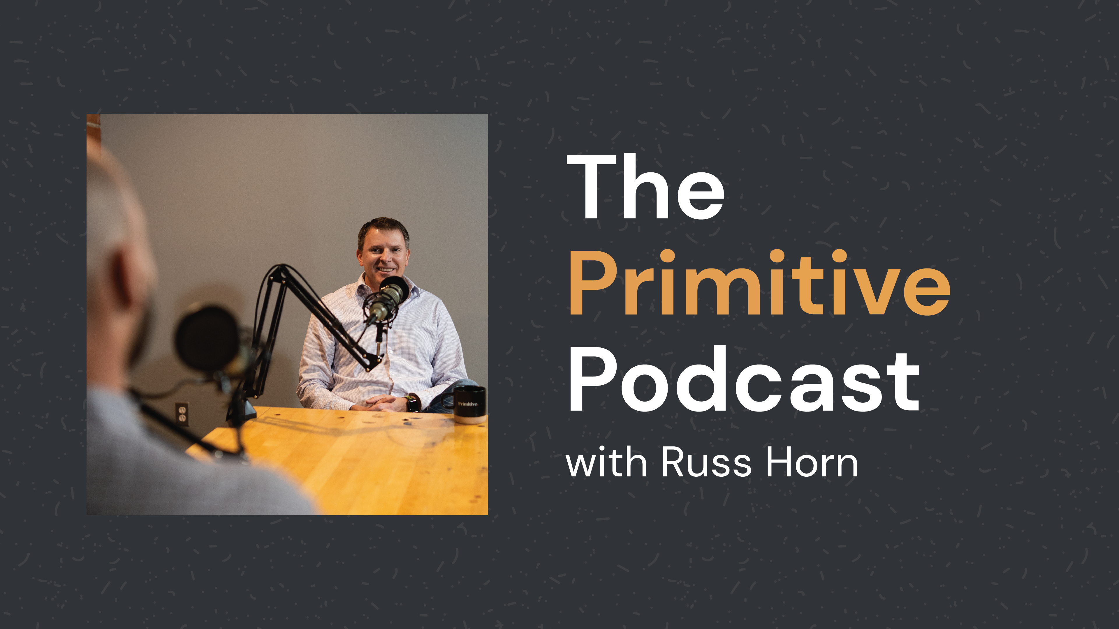 Primitive Podcast with Russ Horn