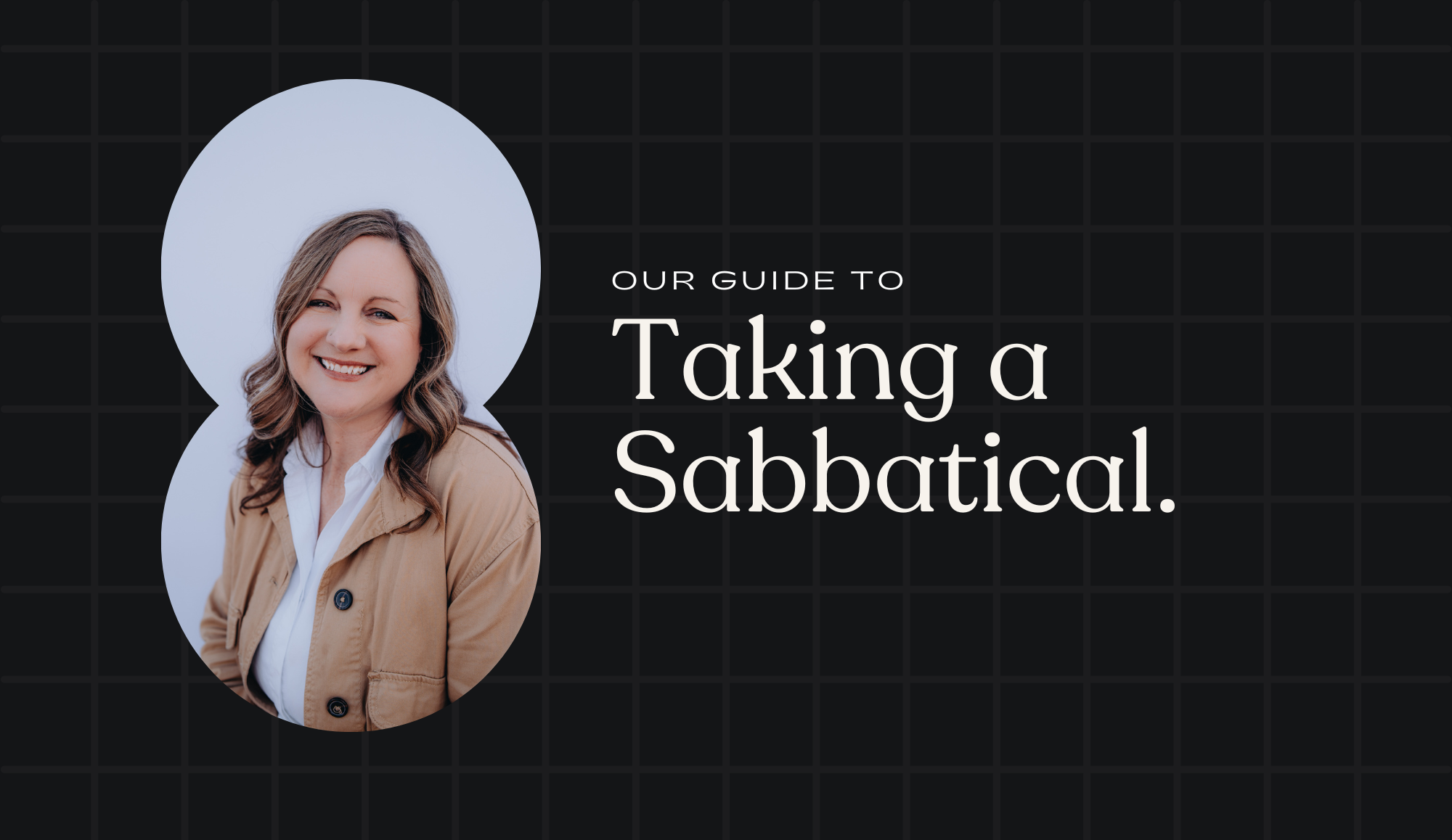 Our Guide to Taking a Sabbatical