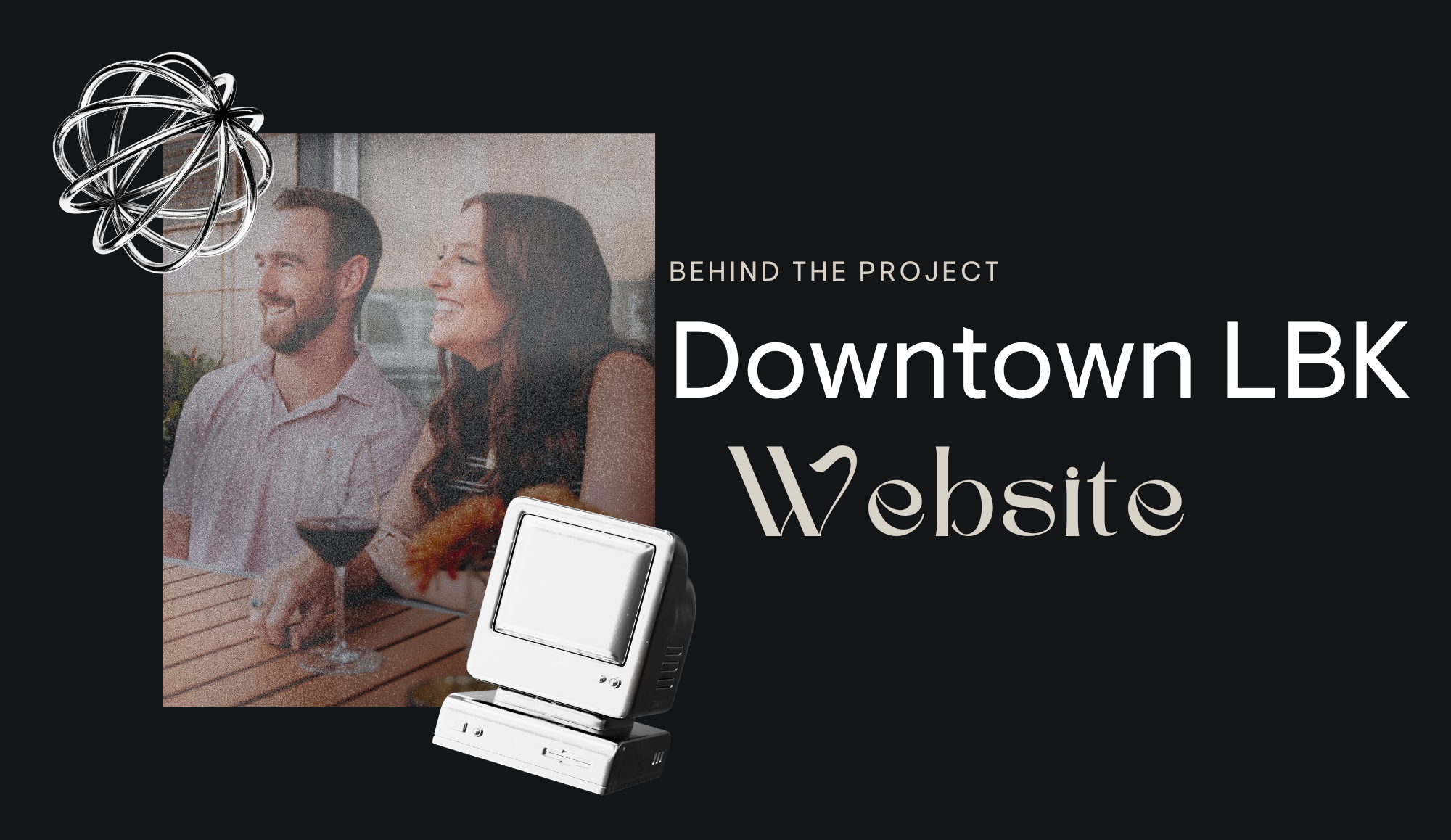Behind The Project: Downtown LBK Website