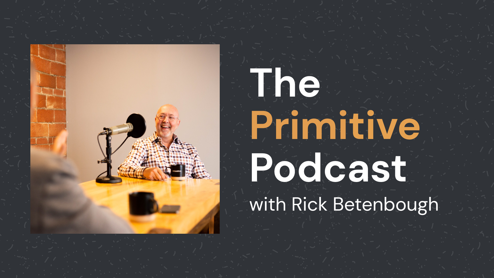 The Primitive Podcast with Rick Betenbough